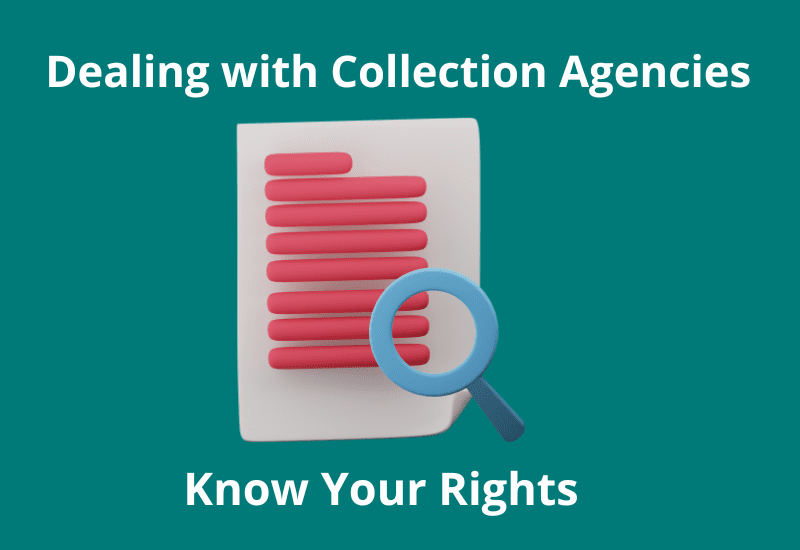 Dealing with Collection Agencies: Know Your Rights