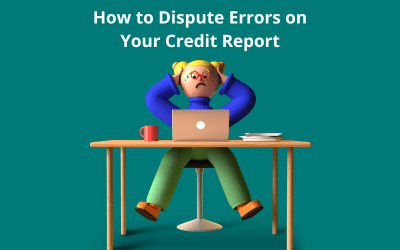 How to Dispute Errors on Your Credit Report