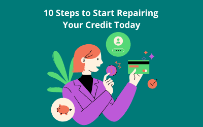 10 Steps to Start Repairing Your Credit Today