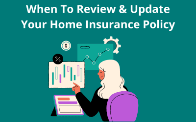 When to Review and Update Your Home Insurance Policy