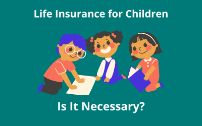 Life Insurance for Children: Is It Necessary?