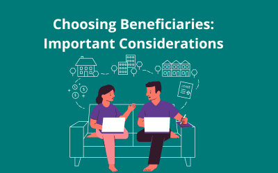 Choosing Beneficiaries: Important Considerations