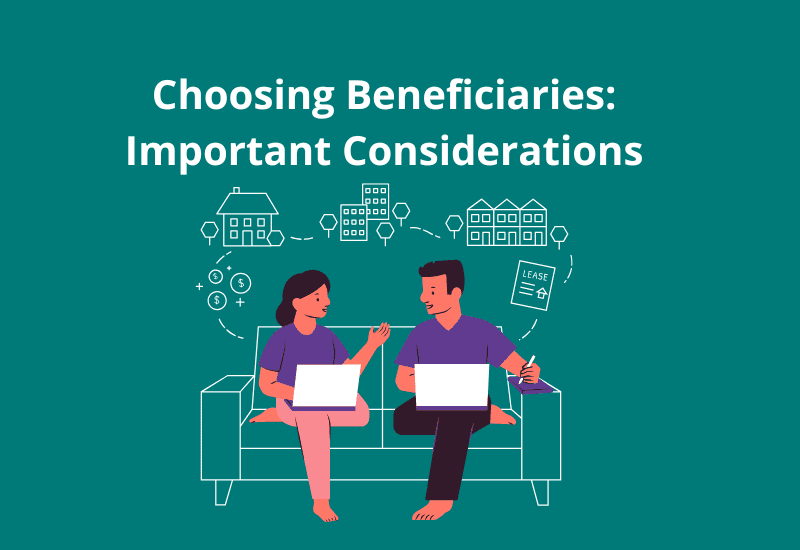 Choosing Beneficiaries: Important Considerations