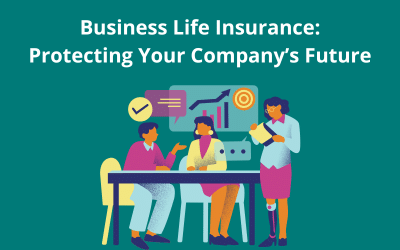 Business Life Insurance: Protecting Your Company’s Future