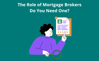 The Role of Mortgage Brokers: Do You Need One?