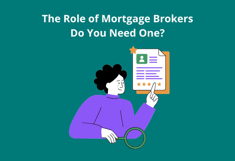 The Role of Mortgage Brokers: Do You Need One?