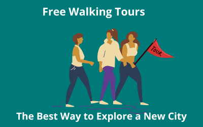 Free Walking Tours: The Best Way to Explore a New City