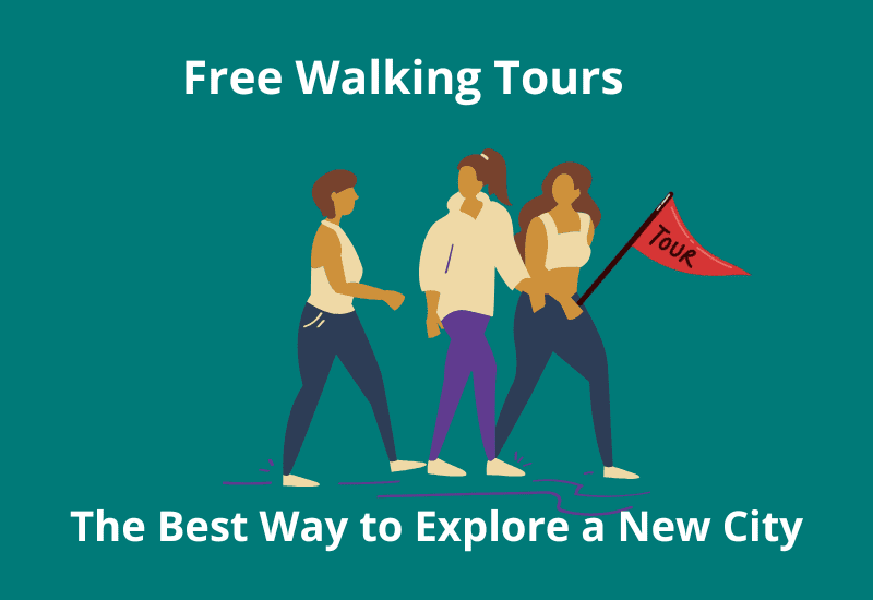 Free Walking Tours: The Best Way to Explore a New City