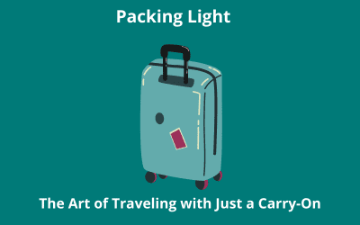 Packing Light: The Art of Traveling with Just a Carry-On