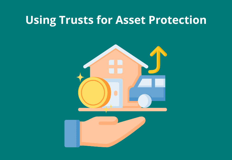 Using Trusts for Asset Protection