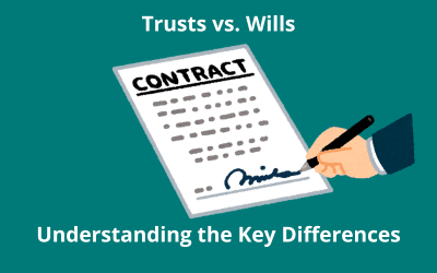 Trusts vs. Wills: Understanding the Key Differences