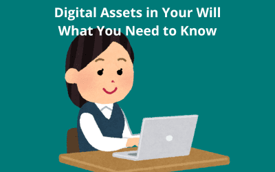 Digital Assets in Your Will: What You Need to Know